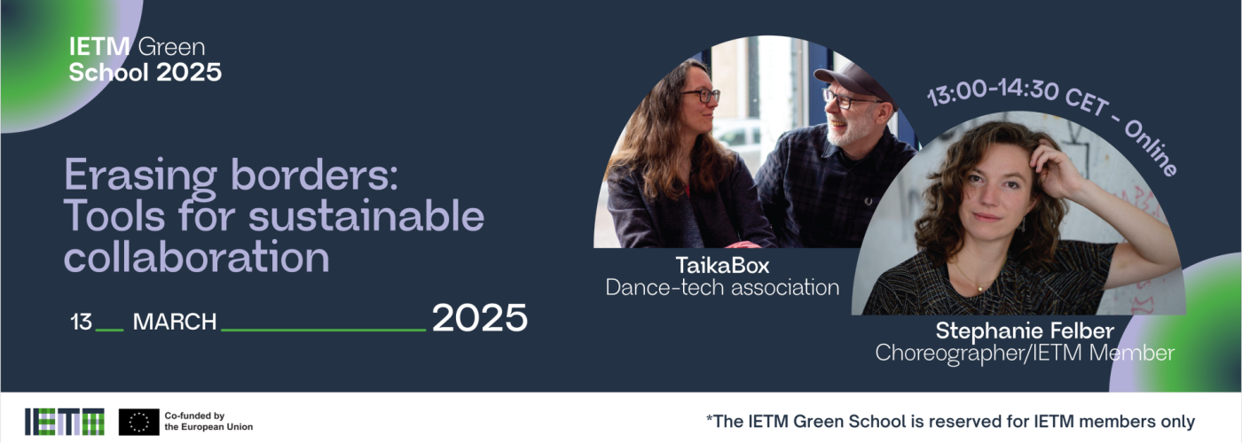 IETM Green School 2025 - TaikaBox and Stephanie Felber - Erasing borders: Tools for sustainable collaboration 