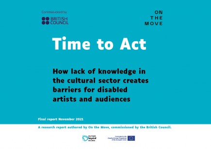 Cover of "Time to Act: How lack of knowledge in the cultural sector creates barriers for disabled artists and audiences"