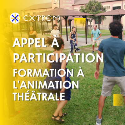 EXTREM - PAID TRAINING - THEATRE WORKSHOPS FACILITATION AND ARTISTIC MEDIATION 