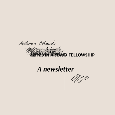 The Antonin Artaud Fellowship Newsletter