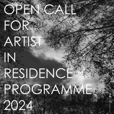 OPEN CALL FOR ARTIST-IN-RESIDENCE PROGRAMME 2024