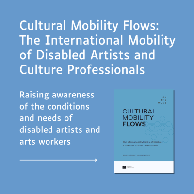 Cultural Mobility Flows: The International Mobility of Disabled Artists and Culture Professionals